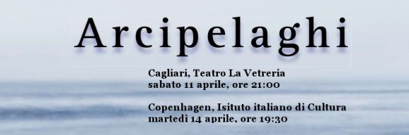 Cada die Teatro: Arcipelaghi con Alessandro Mascia e Pierpaolo Piludu